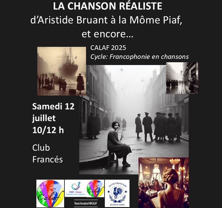 “LA CHANSON RÉALISTE, d’Aristide Bruant à la môme Piaf